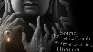The Sound of the Conch in the Age of Declining Dharma: War of the Last Buddha's Relic