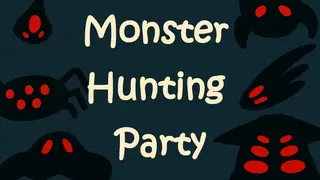Monster Hunting Party