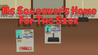 Ms Squeaker's Home for the Sick