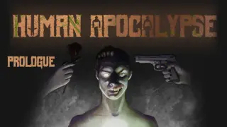 Human Apocalypse: Prologue