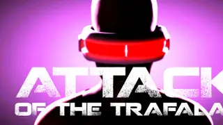 Attack of the Trafalas®