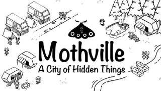 Mothville: A City of Hidden Things