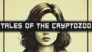 Tales of the Cryptozoo