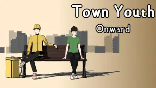 Town Youth: Onward