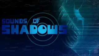 Sounds of Shadows