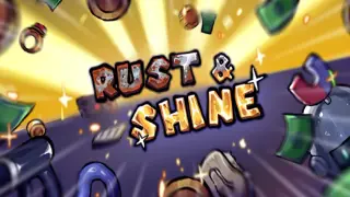 Rust & Shine
