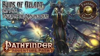 Fantasy Grounds - Pathfinder RPG - Ruins of Azlant AP 5: Tower of the Drowned Dead (PFRPG)