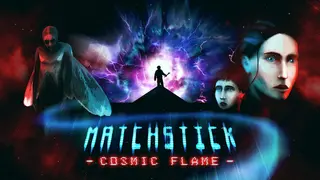 Matchstick: Cosmic Flame