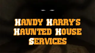 Handy Harry's Haunted House Services