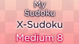 My Sudoku - X-Sudoku Medium 8