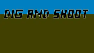 Dig and Shoot