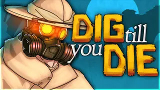 Dig Till You Die