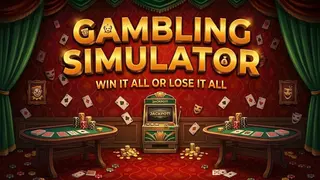 Gambling Simulator - Win it All or Lose it All