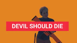Devil Should Die