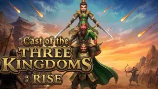 Cast of the Three Kingdoms: Rise