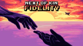 Next of Kin: Fidelity
