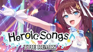 Heroic Songs: the Remix!