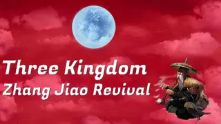 Three Kingdom - Zhang Jiao Revival