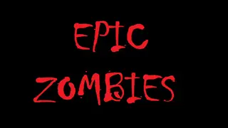 EPIC ZOMBIES