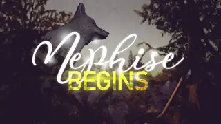 Nephise Begins