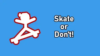 Skate or Don't!