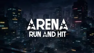 Arena : Run And Hit