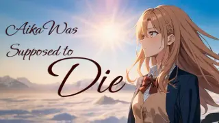 Aika Was Supposed to Die