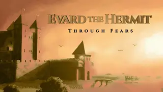 Evard The Hermit: Through Fears
