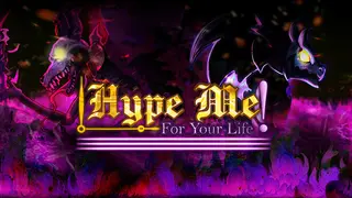Hype Me For Your Life!
