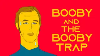 Booby And The Booby Trap