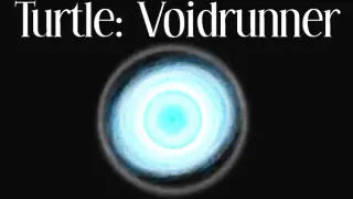 Turtle: Voidrunner