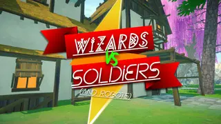 Wizards Vs Soldiers And Robots