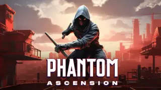 Phantom Ascension