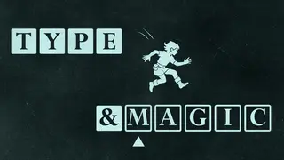 Type & Magic