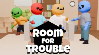 Room for Trouble
