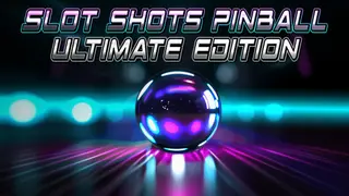 Slot Shots Pinball Ultimate Edition