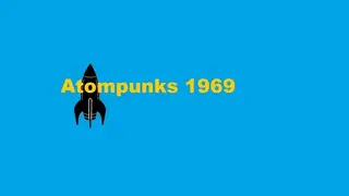 Atompunks 1969