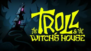 The Troll & The Witch's House