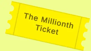 The Millionth Ticket