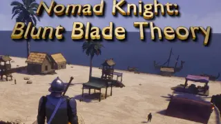 Nomad Knight: Blunt Blade Theory