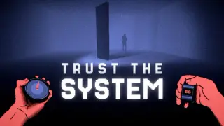 Trust The System
