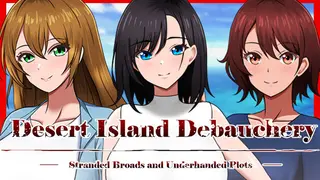 Desert Island Debauchery: Stranded Broads and Underhanded Plots