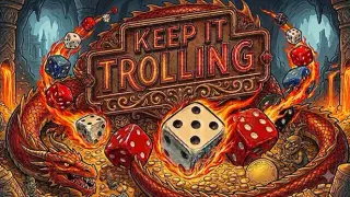 Keep It Trolling: Fantasy