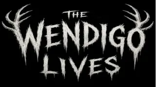 The Wendigo Lives