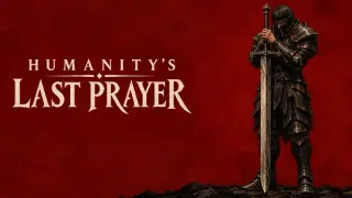 Humanity's Last Prayer