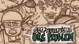 Sir, We Have an Orc Problem