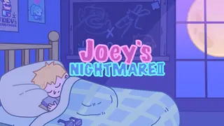 Joey's Nightmare II
