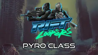 Rift Loopers: Pyro Class