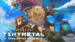 TINY METAL: FULL METAL RUMBLE