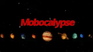 Mobocalypse